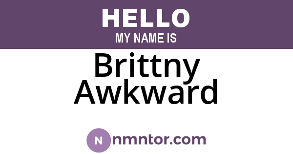 Brittny Awkward
