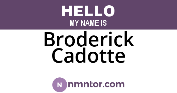 Broderick Cadotte