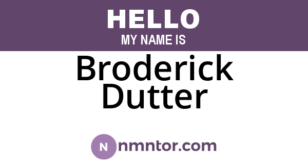 Broderick Dutter