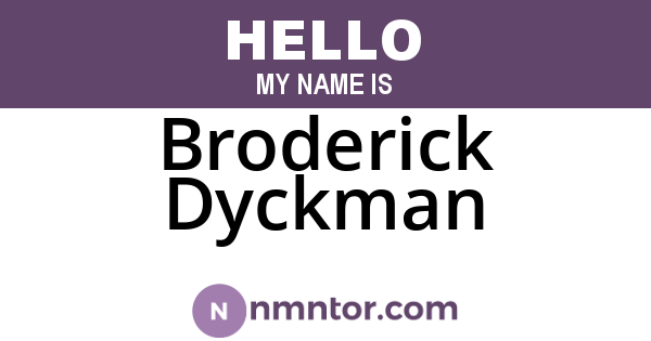 Broderick Dyckman
