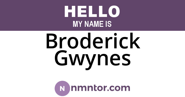 Broderick Gwynes