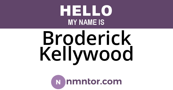 Broderick Kellywood