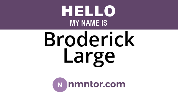 Broderick Large