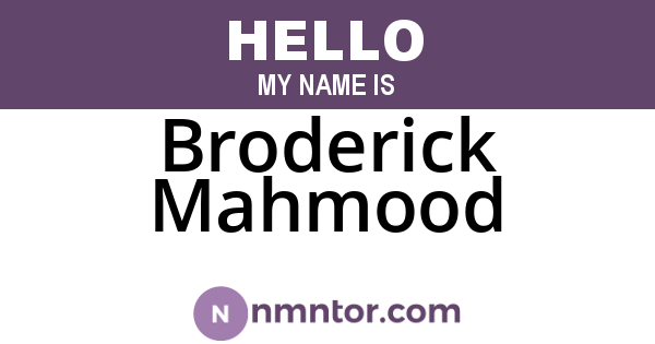 Broderick Mahmood