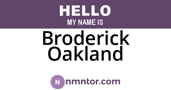 Broderick Oakland