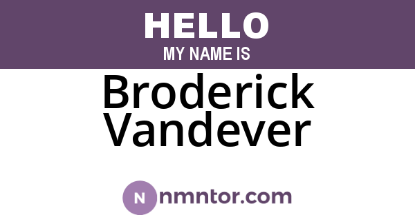 Broderick Vandever
