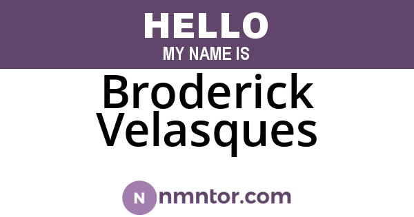 Broderick Velasques