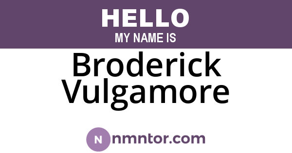 Broderick Vulgamore