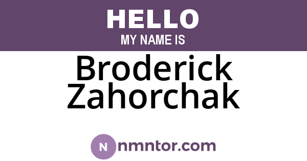 Broderick Zahorchak