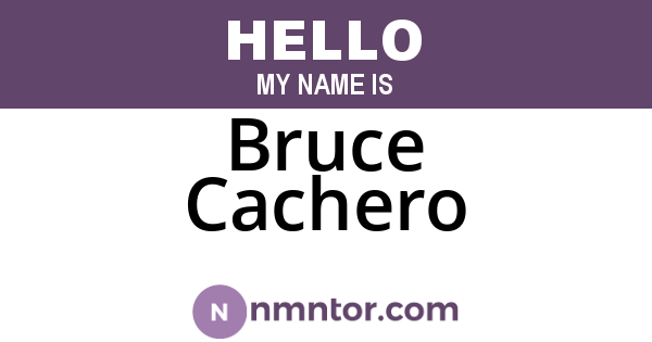Bruce Cachero