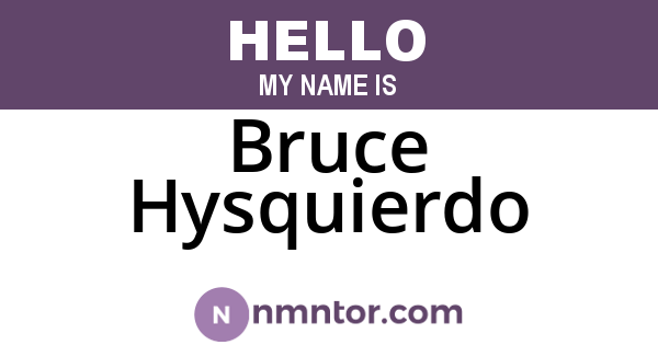 Bruce Hysquierdo