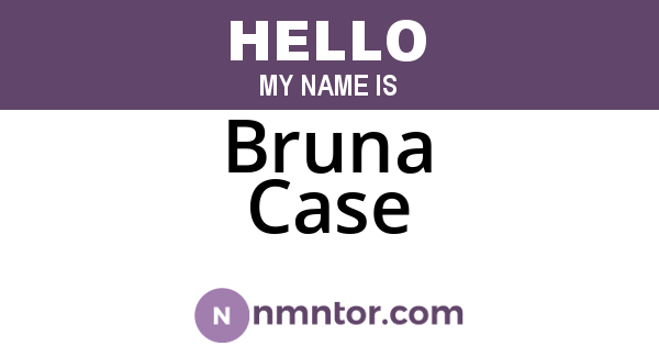 Bruna Case