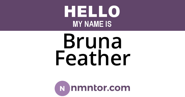 Bruna Feather