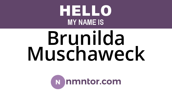 Brunilda Muschaweck