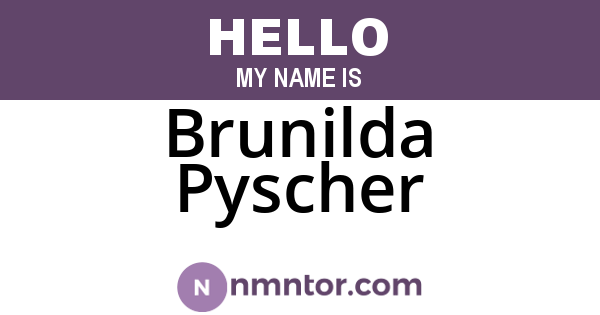 Brunilda Pyscher