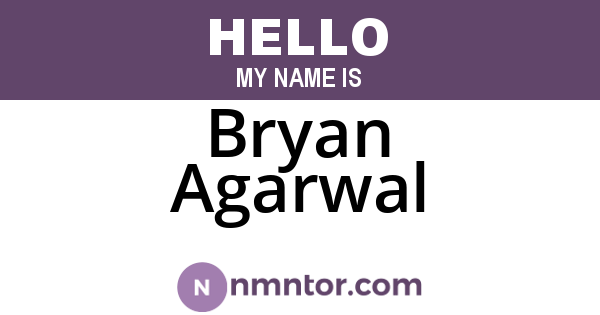 Bryan Agarwal
