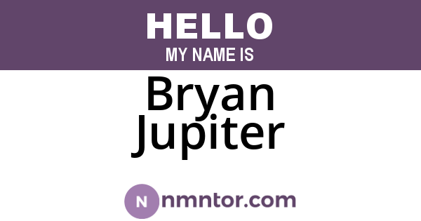 Bryan Jupiter