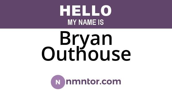Bryan Outhouse