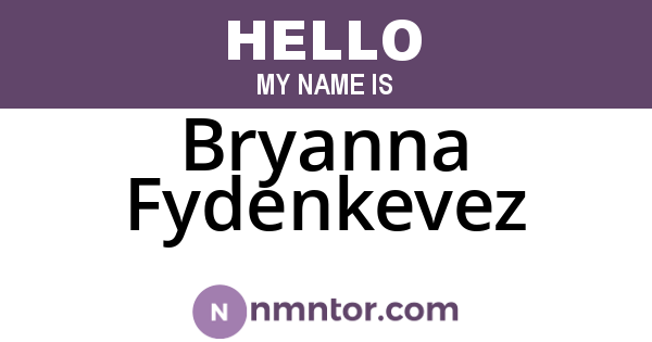 Bryanna Fydenkevez