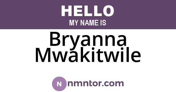 Bryanna Mwakitwile