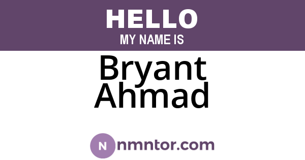 Bryant Ahmad