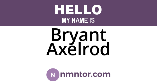 Bryant Axelrod