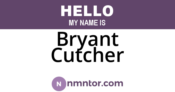 Bryant Cutcher