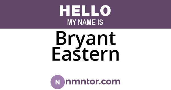 Bryant Eastern