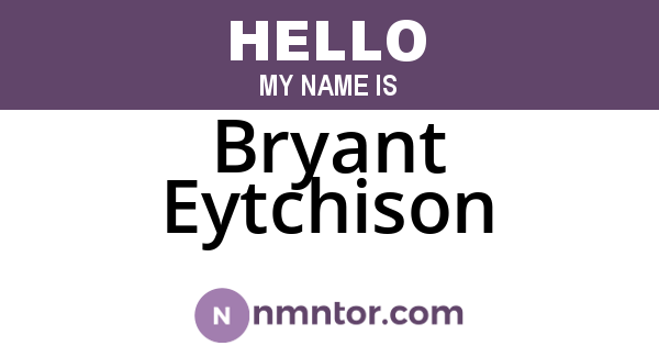 Bryant Eytchison