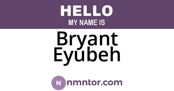 Bryant Eyubeh
