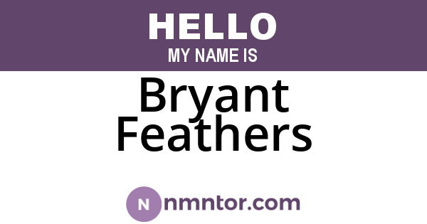 Bryant Feathers