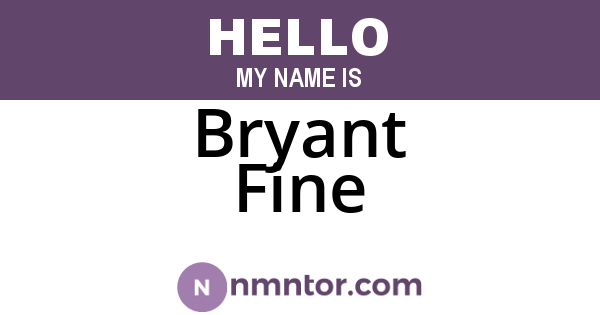 Bryant Fine