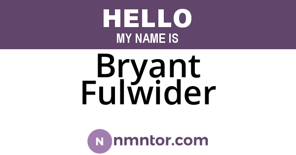 Bryant Fulwider