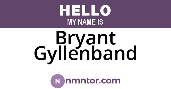 Bryant Gyllenband