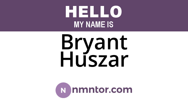 Bryant Huszar