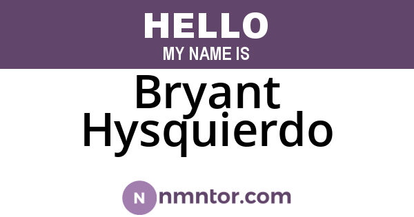 Bryant Hysquierdo