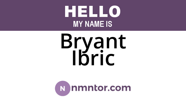 Bryant Ibric