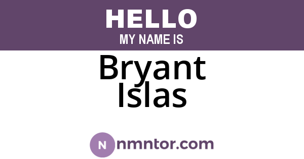 Bryant Islas