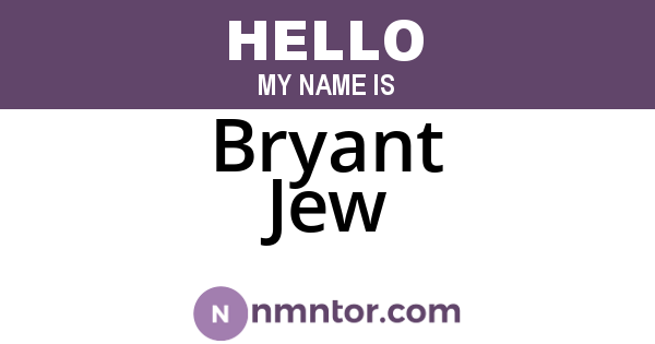 Bryant Jew