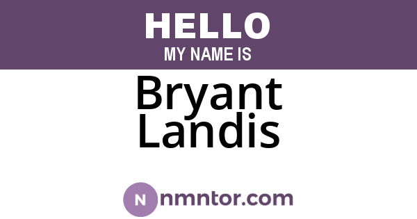 Bryant Landis