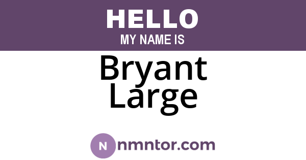 Bryant Large
