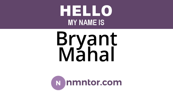 Bryant Mahal