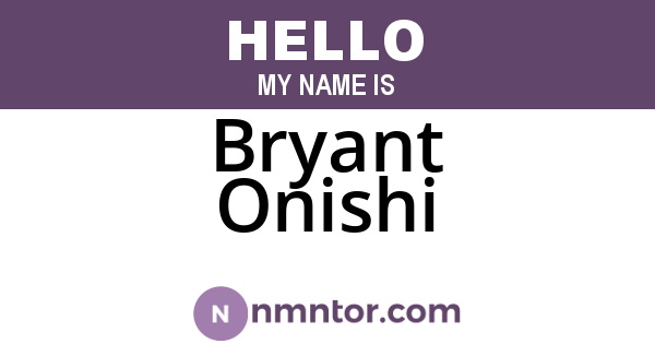 Bryant Onishi