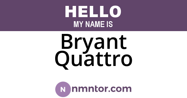 Bryant Quattro