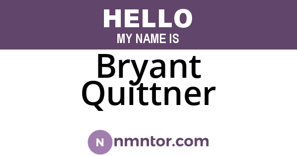 Bryant Quittner