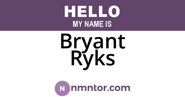 Bryant Ryks