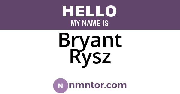 Bryant Rysz