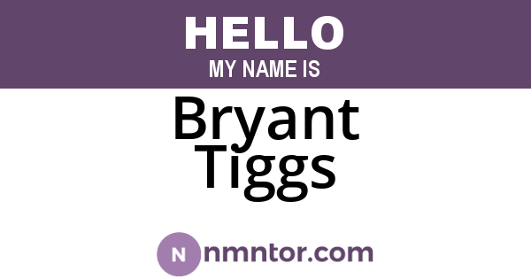 Bryant Tiggs