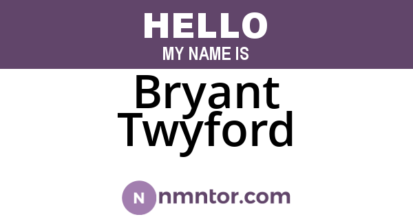 Bryant Twyford