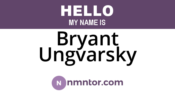 Bryant Ungvarsky